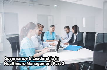 Governance & Leadership in Healthcare Management Part 3